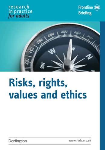 Rights Vs Risks Risks, rights, values and ethics | learning for social care | Research ...